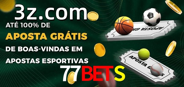 77BETSbet Ate 100% de Aposta Gratis
